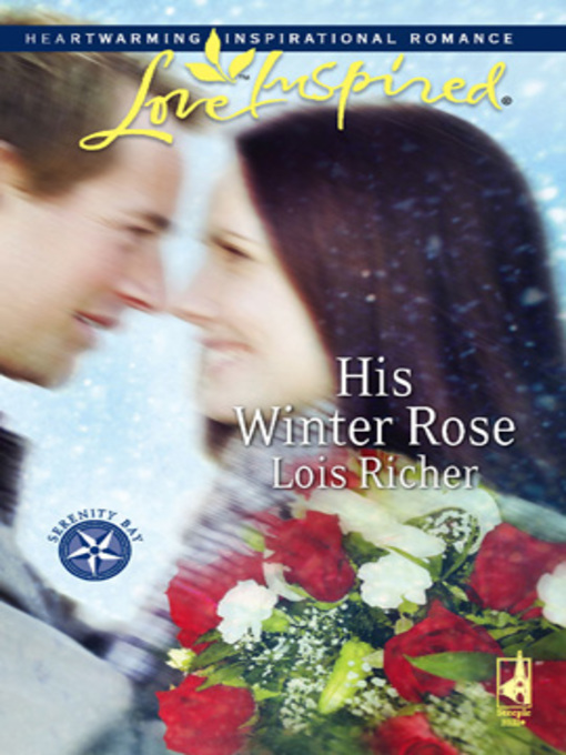 Title details for His Winter Rose by Lois Richer - Available